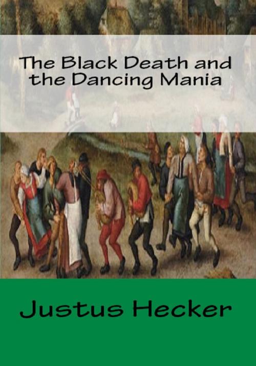 Cover of the book The Black Death and the Dancing Mania by Justus Hecker, Serapis