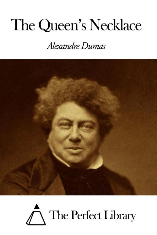 Cover of the book The Queen’s Necklace by Alexandre Dumas - The father, The Perfect Library
