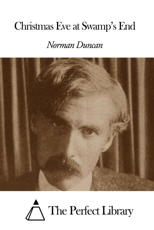 Cover of the book Christmas Eve at Swamp’s End by Norman Duncan, The Perfect Library