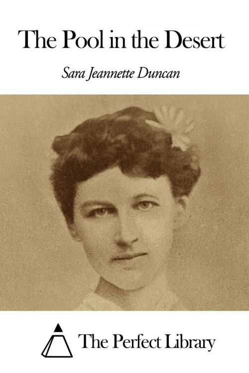 Cover of the book The Pool in the Desert by Sara Jeannette Duncan, The Perfect Library
