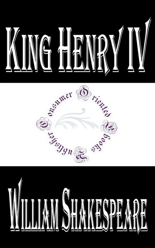 Cover of the book King Henry IV by William Shakespeare, Consumer Oriented Ebooks Publisher