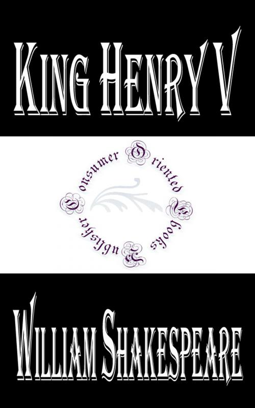 Cover of the book King Henry V by William Shakespeare, Consumer Oriented Ebooks Publisher