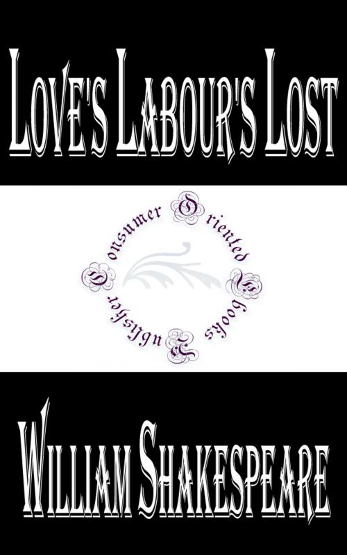Cover of the book Love's Labour's Lost by William Shakespeare, Consumer Oriented Ebooks Publisher