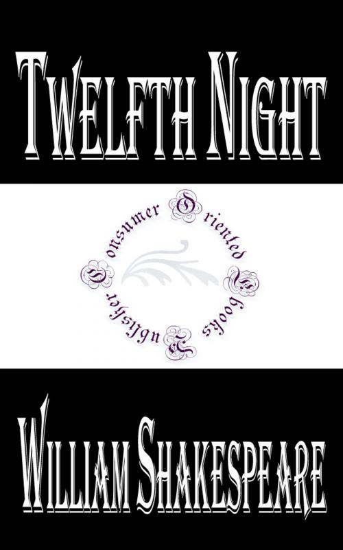 Cover of the book Twelfth Night by William Shakespeare, Consumer Oriented Ebooks Publisher