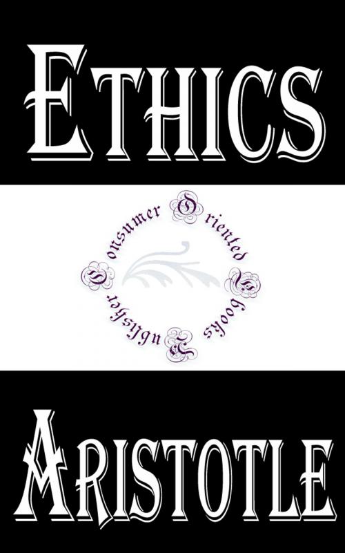 Cover of the book Ethics of Aristotle by Aristotle, Consumer Oriented Ebooks Publisher
