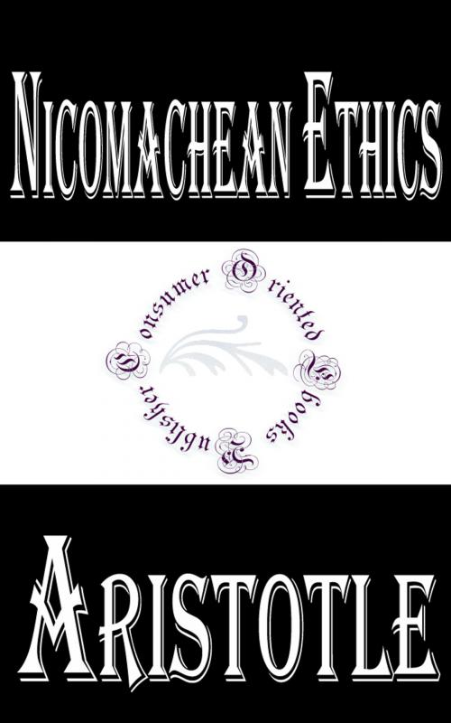 Cover of the book Nicomachean Ethics by Aristotle, Consumer Oriented Ebooks Publisher