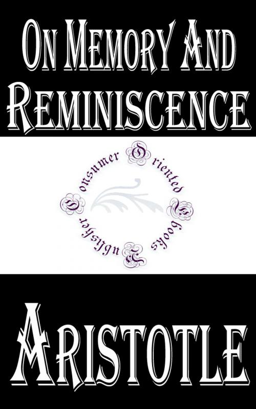 Cover of the book On Memory and Reminiscence by Aristotle, Consumer Oriented Ebooks Publisher