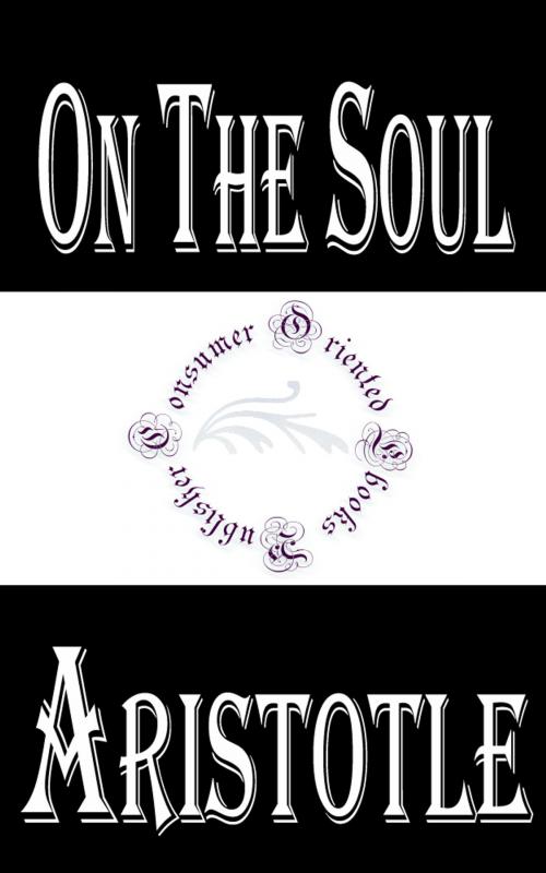 Cover of the book On the Soul by Aristotle, Consumer Oriented Ebooks Publisher