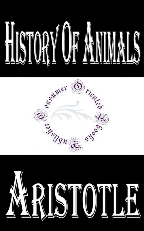 Cover of the book History of Animals by Aristotle, Consumer Oriented Ebooks Publisher