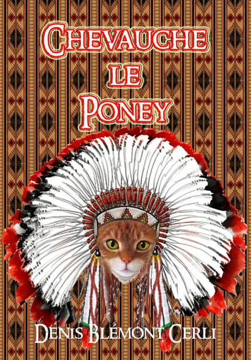 Cover of the book Chevauche le poney by DENIS BLEMONT, PLUME d'ECUME
