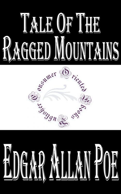 Cover of the book Tale of the Ragged Mountains (Annotated) by Edgar Allan Poe, Consumer Oriented Ebooks Publisher
