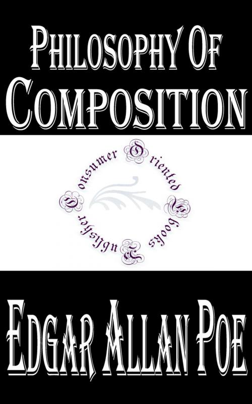 Cover of the book Philosophy of Composition (Annotated) by Edgar Allan Poe, Consumer Oriented Ebooks Publisher