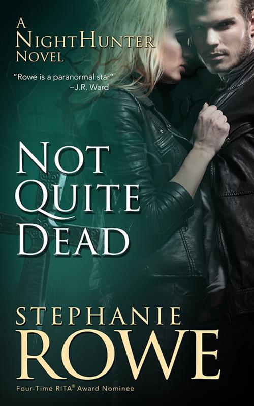 Cover of the book Not Quite Dead (NightHunter) by Stephanie Rowe, Stephanie Rowe