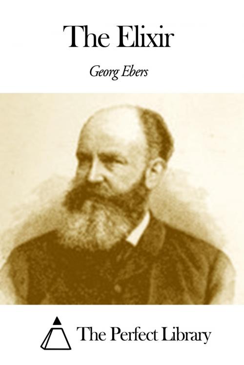 Cover of the book The Elixir by Georg Ebers, The Perfect Library