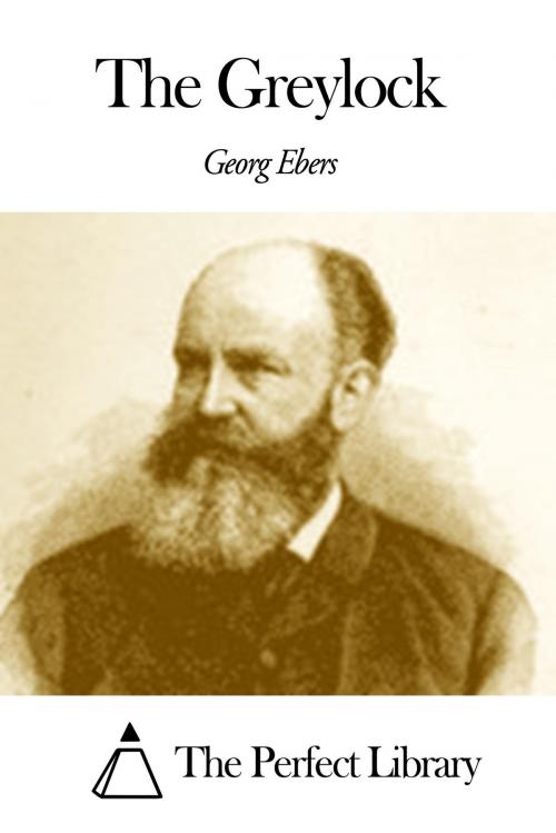 Cover of the book The Greylock by Georg Ebers, The Perfect Library