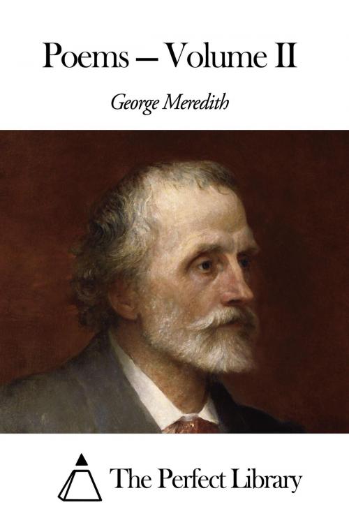 Cover of the book Poems — Volume II by George Meredith, The Perfect Library