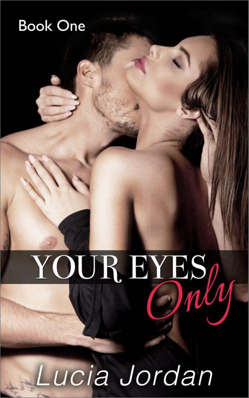 Cover of the book Your Eyes Only by Lucia Jordan, Vasko