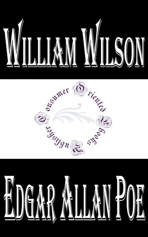 Cover of the book William Wilson (Annotated) by Edgar Allan Poe, Consumer Oriented Ebooks Publisher