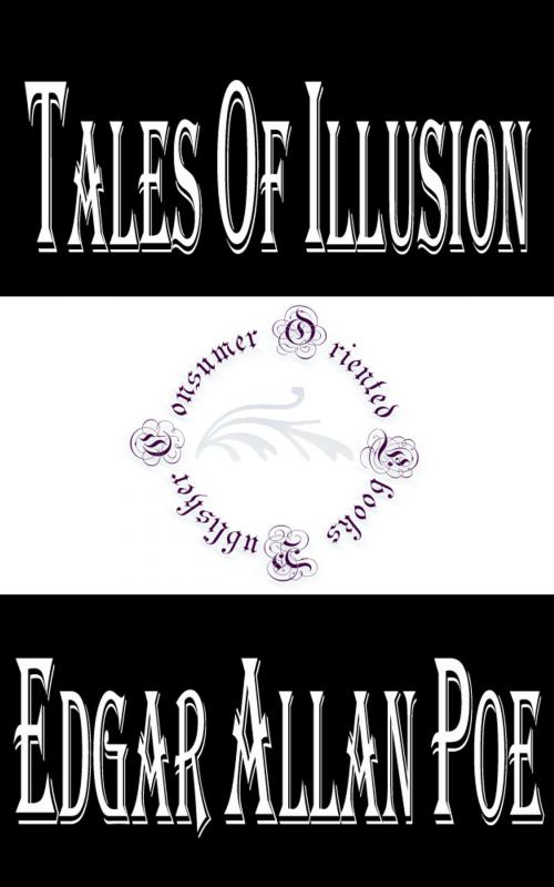 Cover of the book Tales of Illusion (Annotated) by Edgar Allan Poe, Consumer Oriented Ebooks Publisher