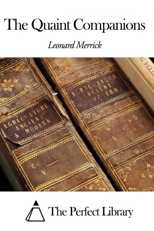 Cover of the book The Quaint Companions by Leonard Merrick, The Perfect Library