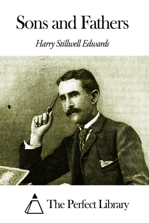 Cover of the book Sons and Fathers by Harry Stillwell Edwards, The Perfect Library