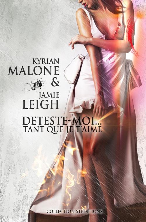 Cover of the book Déteste-moi tant que je t'aime (Nouvelle lesbienne) by Kyrian Malone, Jamie Leigh, Roman lesbien
