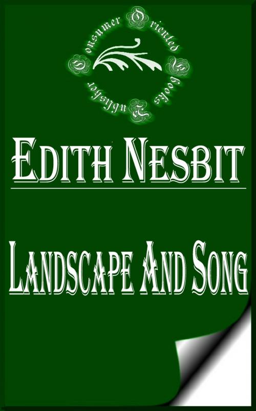 Cover of the book Landscape and Song (Illustrated) by E. Nesbit, Consumer Oriented Ebooks Publisher