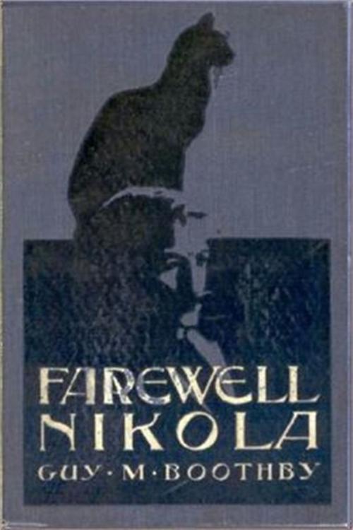 Cover of the book Farewell Nikola by Guy Newell Boothby, Classic Mysteries