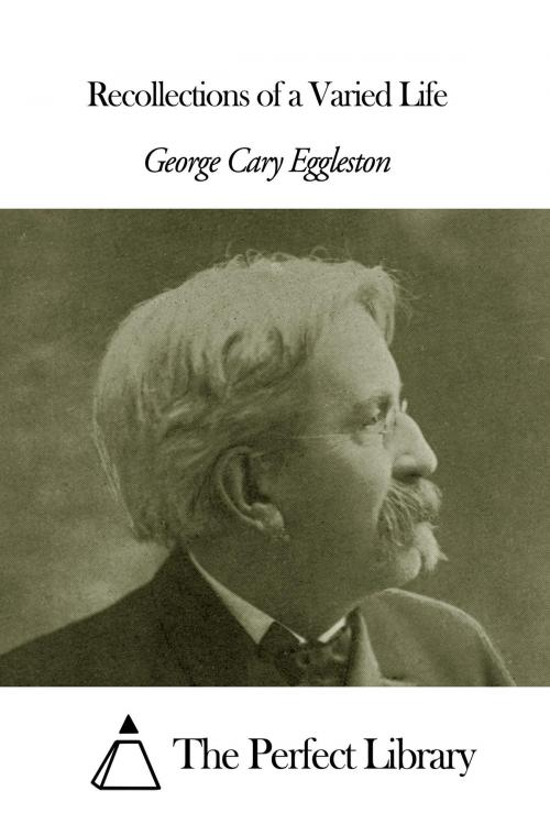 Cover of the book Recollections of a Varied Life by George Cary Eggleston, The Perfect Library