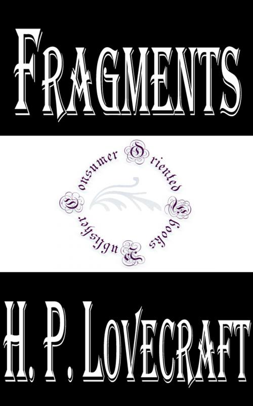 Cover of the book Fragments by H.P. Lovecraft, Consumer Oriented Ebooks Publisher