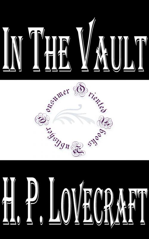Cover of the book In the Vault by H.P. Lovecraft, Consumer Oriented Ebooks Publisher