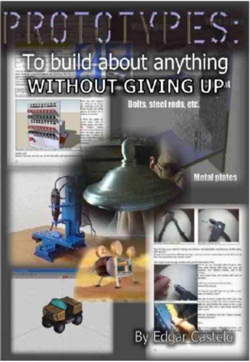 Cover of the book Prototypes: To build about anything without giving up by Edgar Castelo, Edgar Castelo