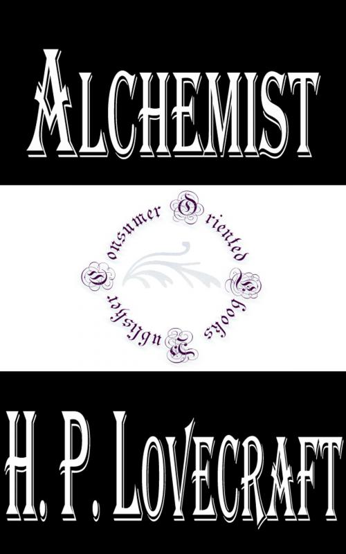 Cover of the book Alchemist by H.P. Lovecraft, Consumer Oriented Ebooks Publisher