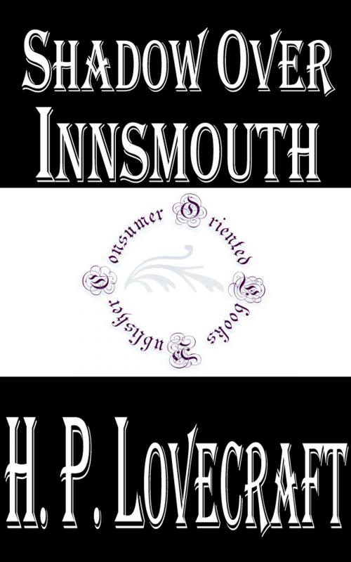 Cover of the book Shadow over Innsmouth by H.P. Lovecraft, Consumer Oriented Ebooks Publisher