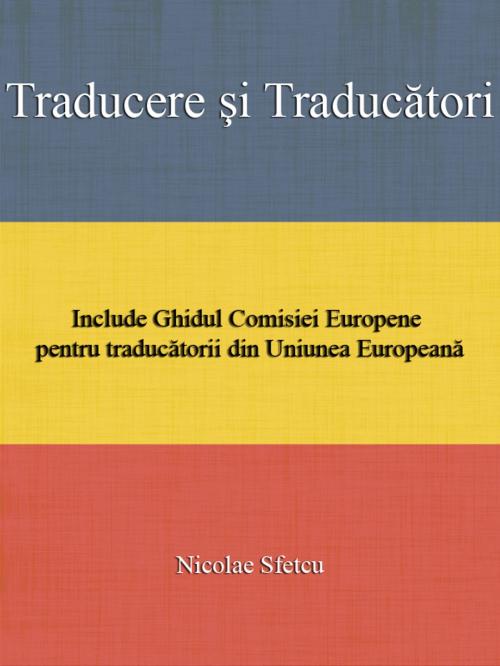 Cover of the book Traducere şi traducători by Nicolae Sfetcu, Nicolae Sfetcu