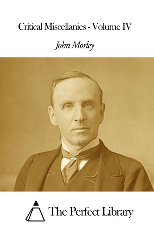 Cover of the book Critical Miscellanies - Volume IV by John Morley, The Perfect Library
