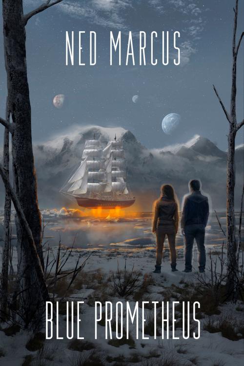Cover of the book Blue Prometheus by Ned Marcus, Orange Log Publishing