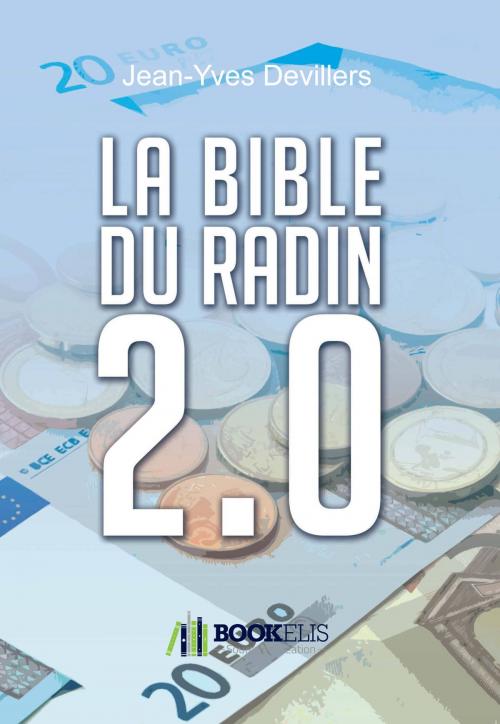 Cover of the book La Bible du Radin 2.0 by Jean-Yves Devillers, BOOKELIS