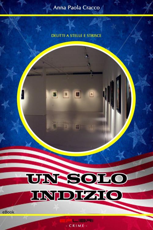 Cover of the book UN SOLO INDIZIO by Anna Paola Cracco, EF libri - Crime