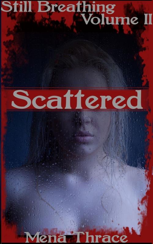 Cover of the book Scattered by Mena Thrace, Mena Thrace