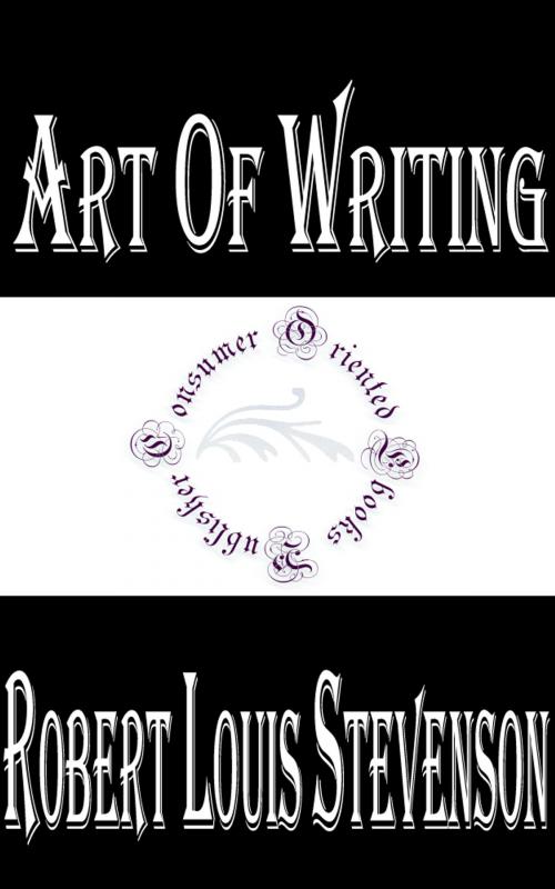 Cover of the book Art of Writing and Other Essays by Robert Louis Stevenson, Consumer Oriented Ebooks Publisher