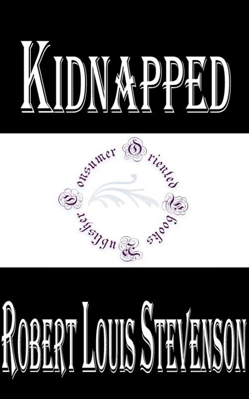 Cover of the book Kidnapped by Robert Louis Stevenson, Consumer Oriented Ebooks Publisher