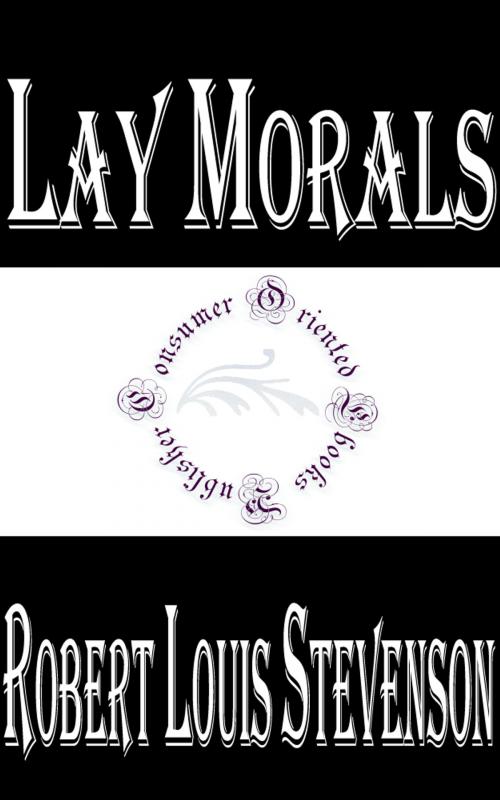 Cover of the book Lay Morals, and Other Papers by Robert Louis Stevenson, Consumer Oriented Ebooks Publisher