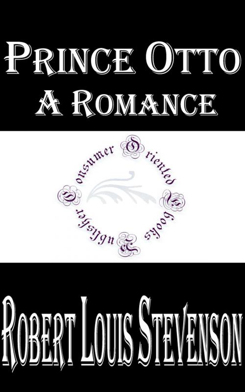 Cover of the book Prince Otto, a Romance by Robert Louis Stevenson, Consumer Oriented Ebooks Publisher