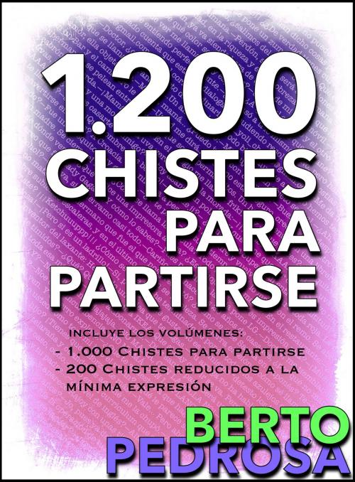 Cover of the book 1200 Chistes para partirse by Berto Pedrosa, Nuevos Autores