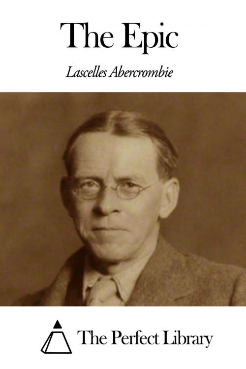 Cover of the book The Epic by Lascelles Abercrombie, The Perfect Library