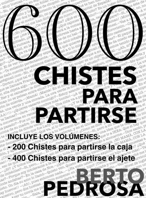 Cover of the book 600 Chistes para partirse by Berto Pedrosa, Nuevos Autores