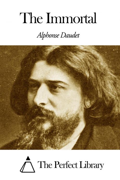 Cover of the book The Immortal by Alphonse Daudet, The Perfect Library