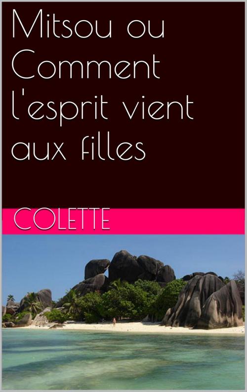 Cover of the book Mitsou ou Comment l'esprit vient aux filles by COLETTE, NA