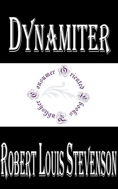 Cover of the book Dynamiter by Robert Louis Stevenson, Consumer Oriented Ebooks Publisher